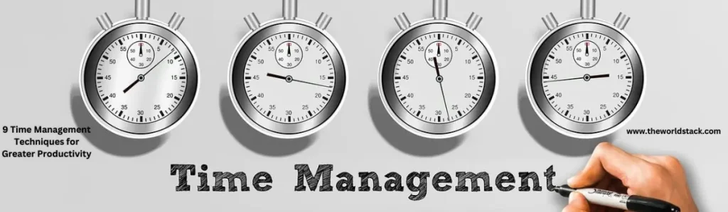 9 Time Management Techniques for Greater Productivity
